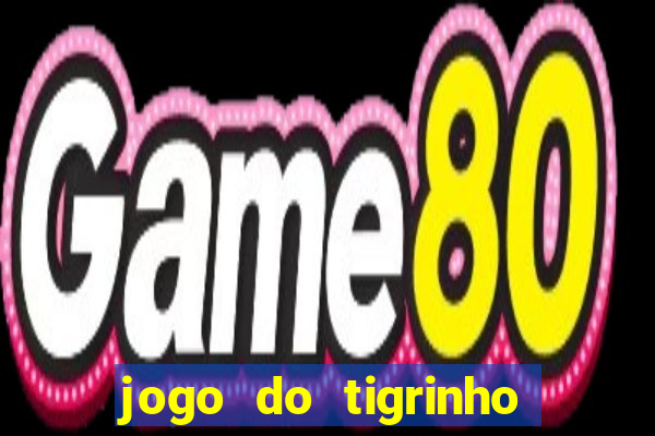 jogo do tigrinho com deposito de 5 reais